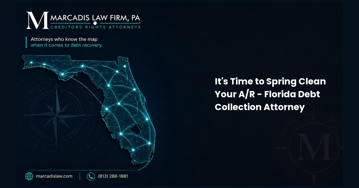 It's Time to Spring Clean Your A/R - Florida Debt Collection Attorney