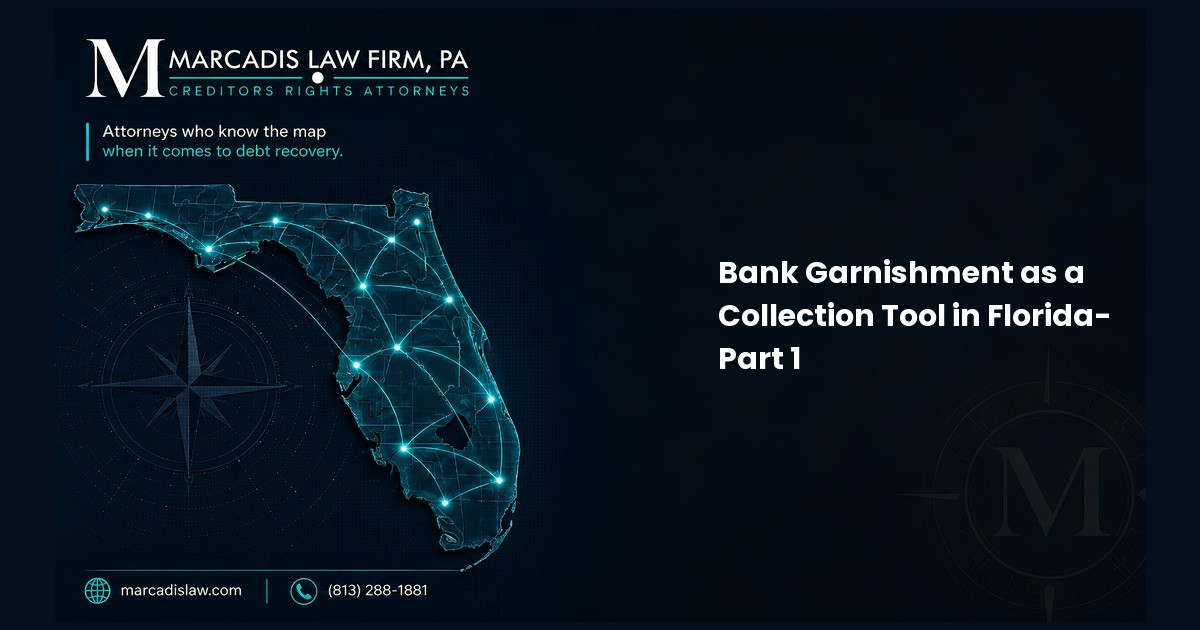 Bank Garnishment as a Collection Tool in Florida- Part 1