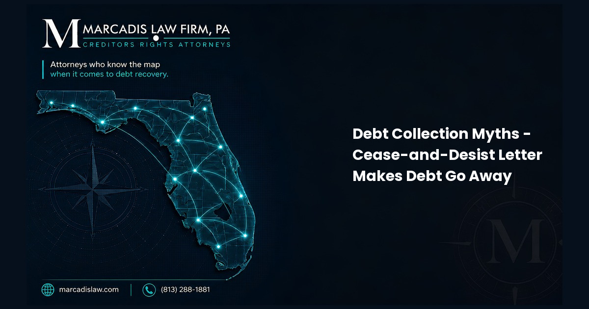 Debt Collection Myths - Cease-and-Desist Letter Makes Debt Go Away