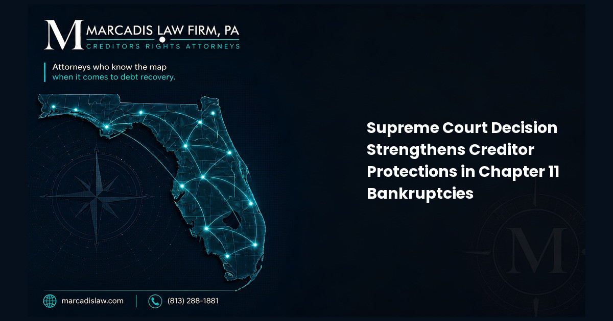 Supreme Court Decision Strengthens Creditor Protections in Chapter 11 Bankruptcies